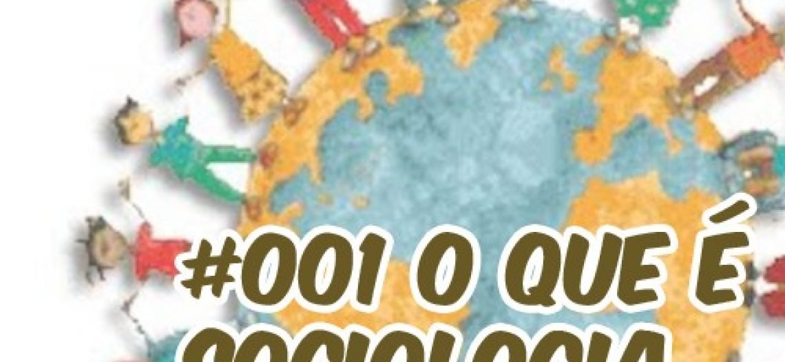 Ep001- Café com Sociologia – O que é sociologia.