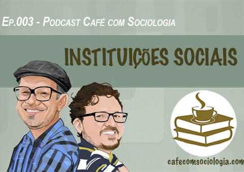 Podcast Instituições Sociais