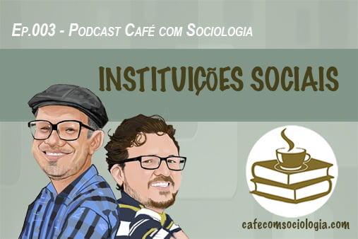 Podcast Instituições Sociais
