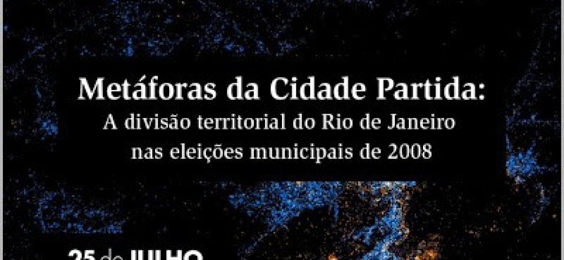Lançamento do livro “Metáforas da Cidade Partida: A divisão territorial do Rio de Janeiro nas eleições municipais de 2008”, de Thiago Oliveira Lima Mathiolli