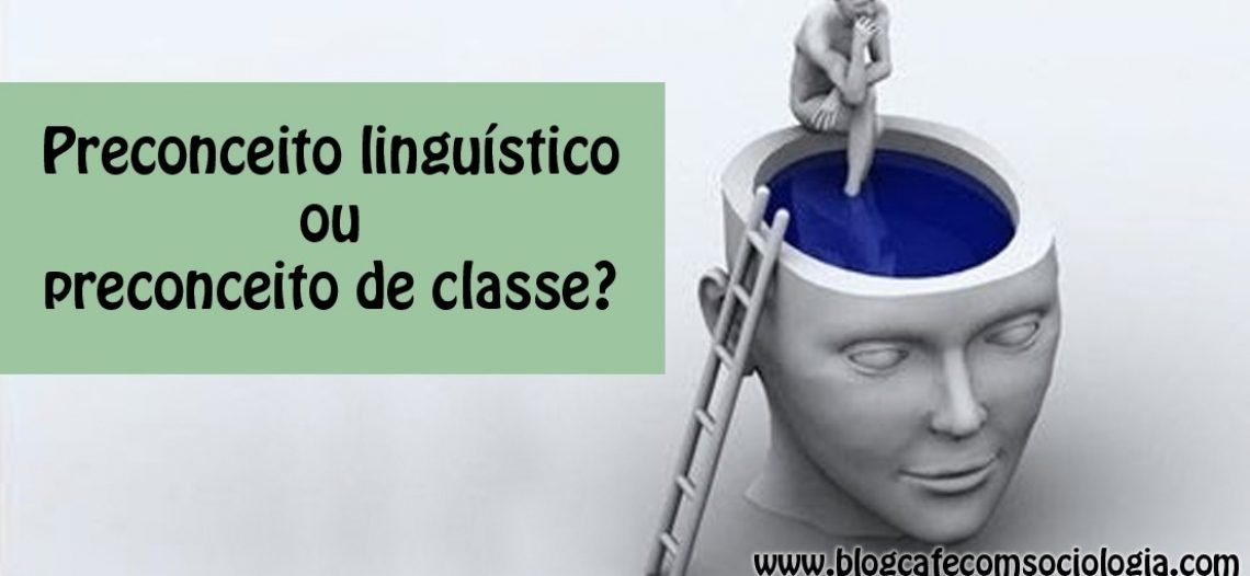 Preconceito linguístico ou de classe?