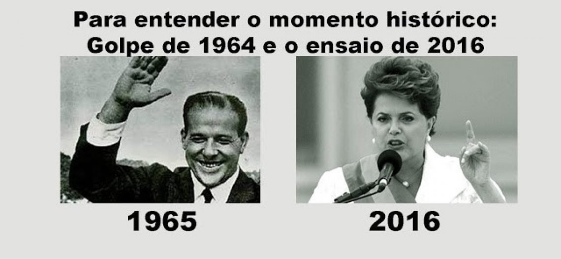Para entender o momento histórico: Golpe de 1964 e o ensaio de 2016