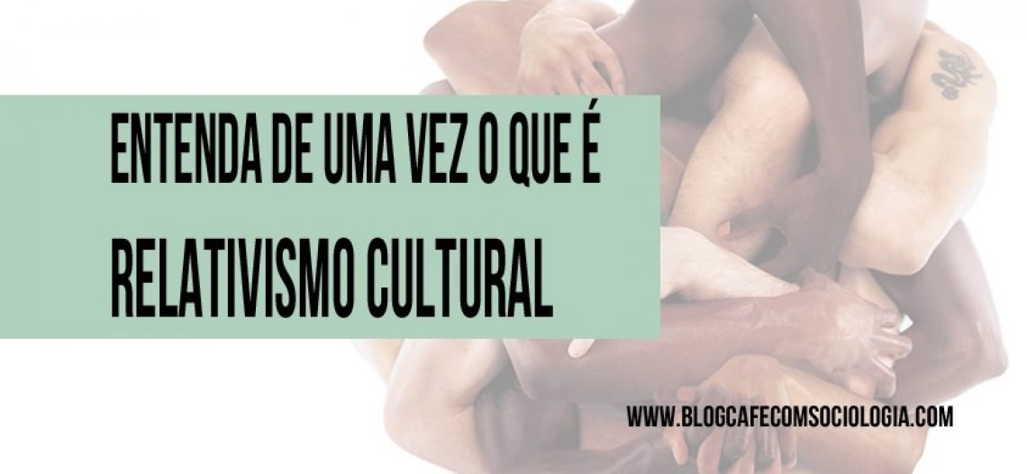 O que é relativismo cultural?