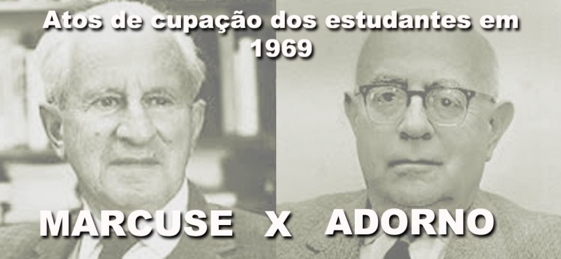 Ocupação dos estudantes (1969) em pauta: Marcuse contra Adorno