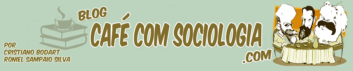 Cafe com Sociologia - O blog que você procurava para suas aulas