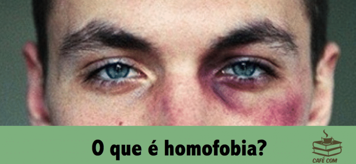 O que é homofobia?