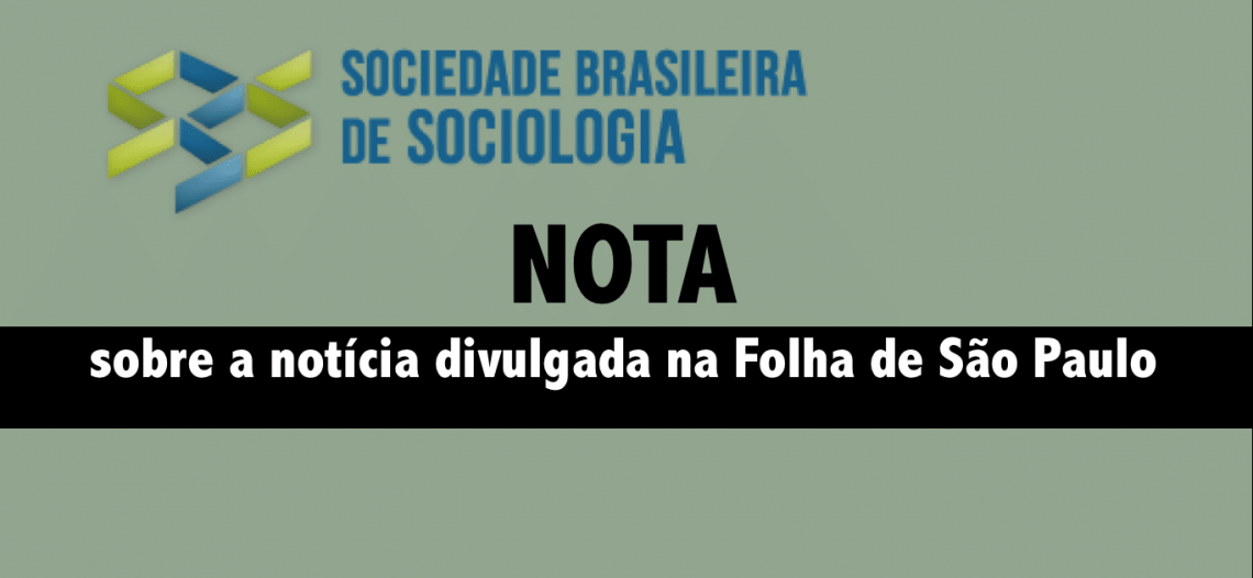 Nota da Sociedade Brasileira de Sociologia (SBS) sobre a notícia divulgada na Folha 