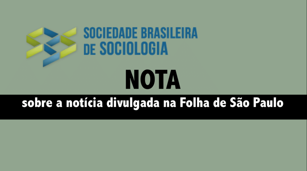 Nota da Sociedade Brasileira de Sociologia (SBS) sobre pesquisa 5 Sociedade Brasileira de Sociologia