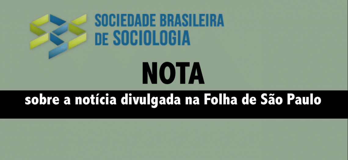 Nota da Sociedade Brasileira de Sociologia (SBS) sobre a notícia divulgada na Folha