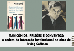 Resenha de “Manicômios, prisões e conventos”, de Erving Goffman (Parte 2)
