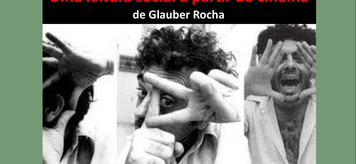 Uma leitura social a partir do cinema de Glauber Rocha