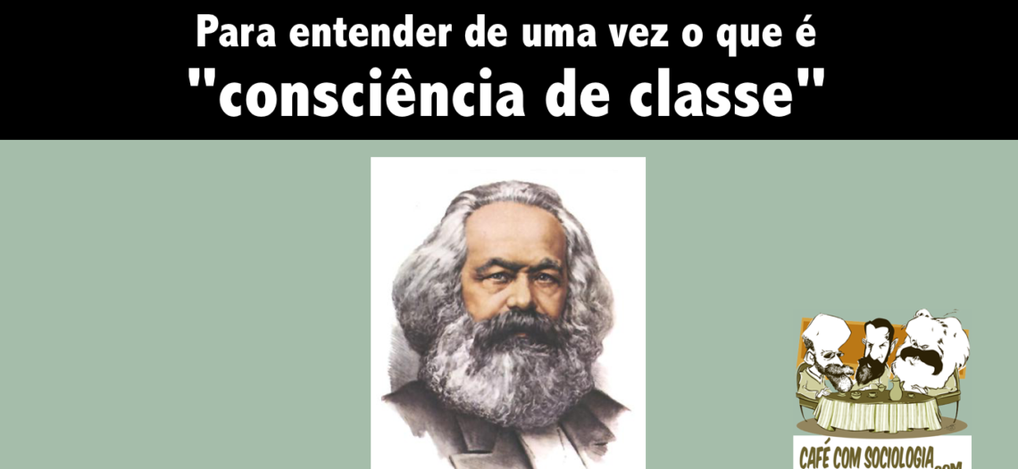 Para entender de uma vez o que é “consciência de classe”