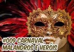 Ep009 Podcast Café com Sociologia – carnaval, malandros e heróis