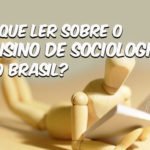 O que ler sobre o ensino de Sociologia no Brasil? 16 O que ler sobre o ensino de Sociologia