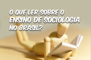 O que ler sobre o ensino de Sociologia