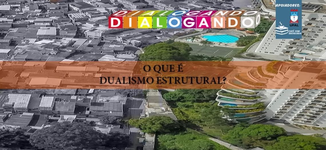 O que é Dualismo estrutural?