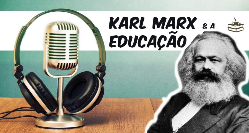 Conheça As Principais Contribuições De Karl Marx Para A Educação