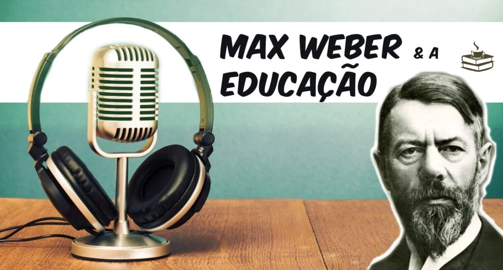Weber e a Educação