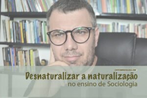 Desnaturalizar a naturalização por Cristiano Bodart
