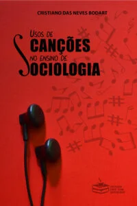 Cristiano das Neves Bodart 5 Usos de canções no ensino de Sociologia