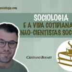 Sociologia e a vida cotidiana