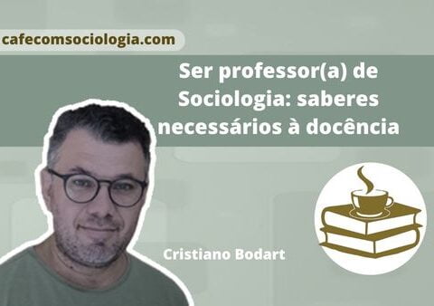Ser professor(a) de Sociologia: saberes necessários à docência
