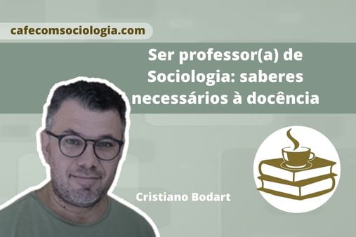 Ser professor(a) de Sociologia: saberes necessários à docência