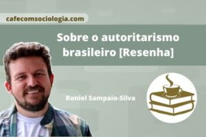 Sobre o autoritarismo brasileiro