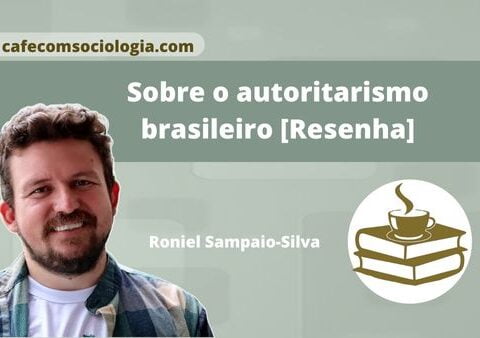 Sobre o autoritarismo brasileiro