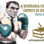 A Sociologia como esporte de combate 6 Pierre Bourdieu