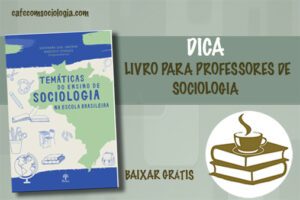 Temáticas do ensino de Sociologia