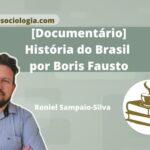 Documentário História do Brasil segundo Boris Fausto