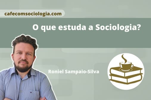 O que estuda a sociologia?