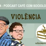 podcast sobre violência