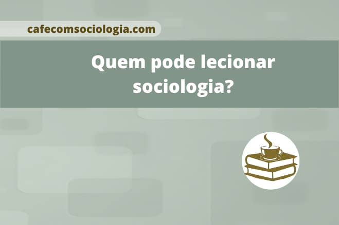 quem pode lecionar sociologia