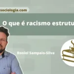 lustração explicando o que é racismo estrutural na sociedade brasileira