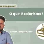 O que é colorismo post de Roniel Sampaio Silva