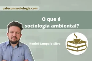 Sociologia ambiental: ilustração da relação entre sociedade e natureza