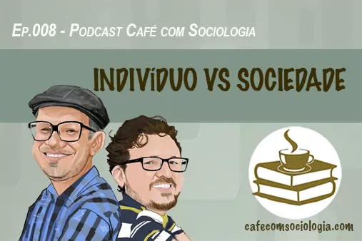Podcast indivíduo e sociedade