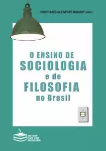 Lançamento 2020: O ensino de Sociologia e de Filosofia no Brasil 2 O ensino de sociologia e de filosofia no Brasil
