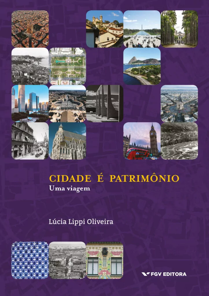 “Cidade é patrimônio: uma viagem”, da socióloga Lúcia Lippi 3 Cidade e patrimonio