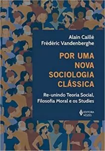 Dica de leitura: Por uma nova Sociologia Clássica 2 Por uma nova sociologia classica