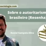 Sobre o autoritarismo brasileiro