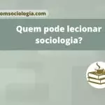 quem pode lecionar sociologia